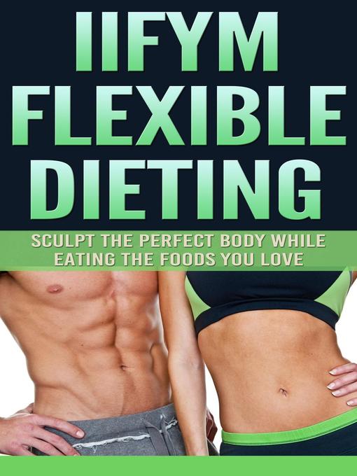 Title details for IIFYM Flexible Dieting by The Total Evolution - Available